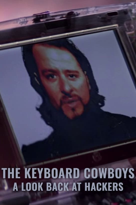 The Keyboard Cowboys: A Look Back at Hackers (2015) movie poster